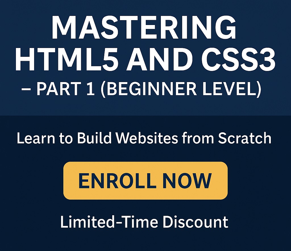  Mastering HTML5 and CSS3 (Part 1 - Beginner Level) - Offer May 2025 