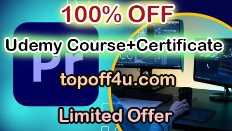 Free Coupon Code Adobe Premiere Pro Advanced Video Editing Course 100% OFF