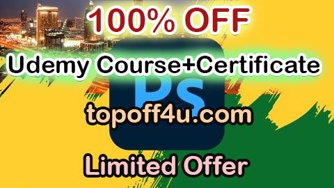 Free Coupon Code Advanced Professional Photoshop Course to Become Expert 100% OFF