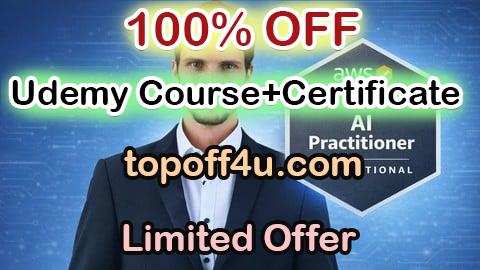 Free Coupon Code AWS Certified AI Practitioner (AIP) — Complete Bootcamp 2026 100% OFF