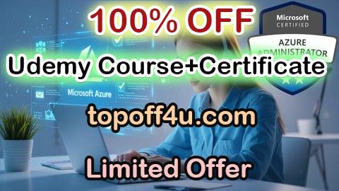 Free Coupon Code AZ-104: Microsoft Azure Administrator Practice Tests - 2025 100% OFF