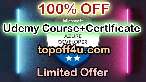 Free Coupon Code AZ-204: Microsoft Certified Azure Developer Associate [Exam] 100% OFF
