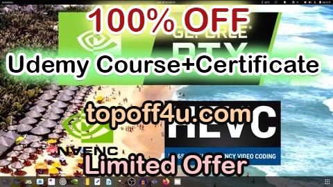 Free Coupon Code Capture, Edit, Render: Create UHD Screen Videos with NVIDIA 100% OFF