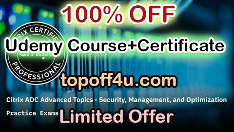 Free Coupon Code Citrix ADC Advanced Topics Practice Exams 100% OFF