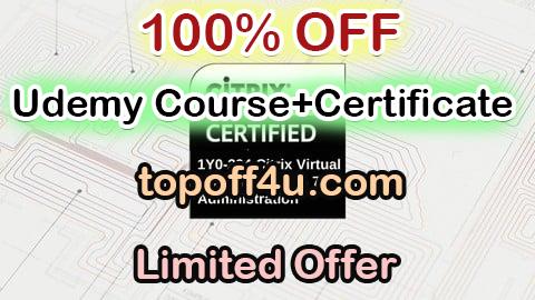 Free Coupon Code Citrix Virtual Apps and Desktops 7 Administration Exams 100% OFF