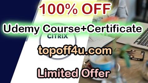 Free Coupon Code Citrix Virtual Apps & Desktops Advanced Administration Exams 100% OFF