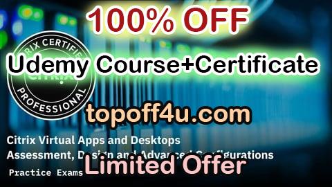 Free Coupon Code Citrix Virtual Apps & Desktops Assessment, Design & Config 100% OFF