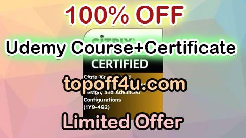 Free Coupon Code Citrix XenApp and XenDesktop 7.15 (1Y0-402) Exams 100% OFF