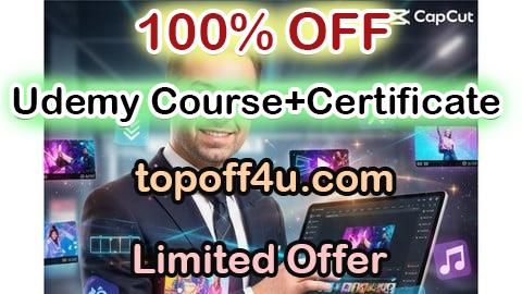 Free Coupon Code Create Stunning Videos with CapCut, From Beginner to Pro 100% OFF