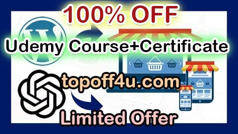 Free Coupon Code Cómo Crear una Tienda Online con WordPress y ChatGPT 2025 100% OFF