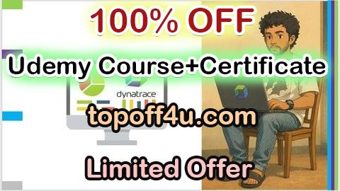 Free Coupon Code Dynatrace Essentials: A Step by Step guide with Demo 100% OFF