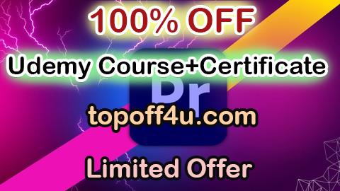 Free Coupon Code Adobe Premiere Pro CC For Video Editing - Novice to Expert 100% OFF