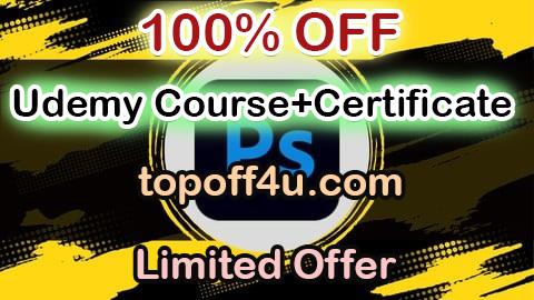 Free Coupon Code Essential Photoshop Course for Beginner To Advanced 100% OFF