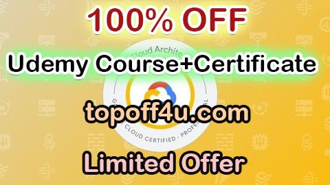 Free Coupon Code GCP PCA : Professional Cloud Architect Practice Exams 2025 100% OFF
