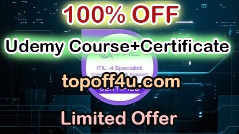 Free Coupon Code ITIL 4 CDS: Create, Deliver & Support Exam Prep 100% OFF