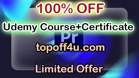 Free Coupon Code Mastering Adobe Premiere Pro CC: From Beginner to Pro Editor 100% OFF