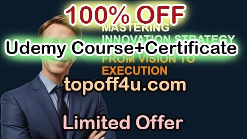 Free Coupon Code Mastering Innovation Strategy: From Vision to Execution 100% OFF