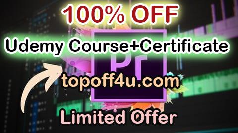 Free Coupon Code Premiere Pro Masterclass: Beginner to Advanced Video Editing 100% OFF