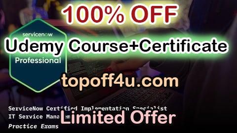 Free Coupon Code ServiceNow IT Service Management CIS-ITSM Practice Exams 100% OFF