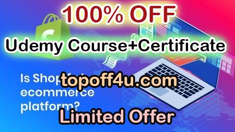 Free Coupon Code Shopify Course For Beginners - Launch Quickly! 100% OFF