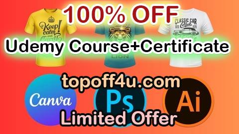 Free Coupon Code T-Shirt Design Mastery: Illustrator, Photoshop and Canva 100% OFF