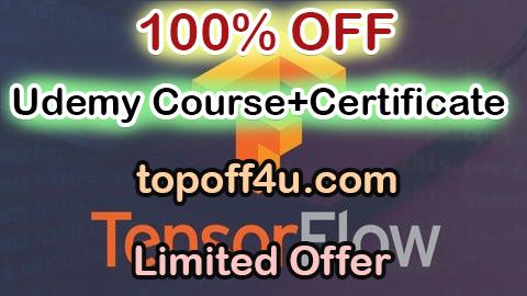 Free Coupon Code TensorFlow Course: Basic to Advanced Neural Network & Beyond 100% OFF