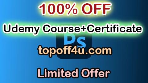 Free Coupon Code The Adobe Photoshop CC Maga Mastery Class: Basic to Pro & AI 100% OFF