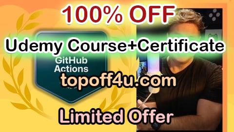 Free Coupon Code The Official GitHub Actions Certification Practice Exams 100% OFF