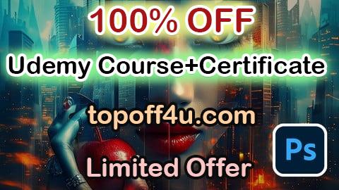 Free Coupon Code The Ultimate Adobe Photoshop CC Advanced Course - 2025 + AI 100% OFF