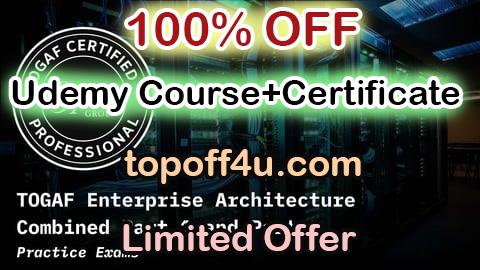 Free Coupon Code TOGAF Enterprise Architecture Combined Part 1 and Part 2 100% OFF