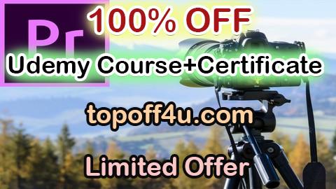 Free Coupon Code Video Editing Course Premiere Pro:  18 Project In 1 Course 100% OFF