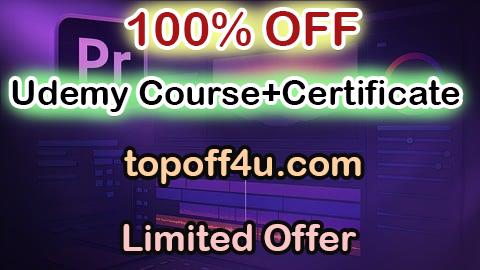 Free Coupon Code Yeni Başlayanlar İçin Eksiksiz Sıfırdan Premiere Pro Eğitimi 100% OFF